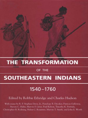 cover image of The Transformation of the Southeastern Indians, 1540-1760